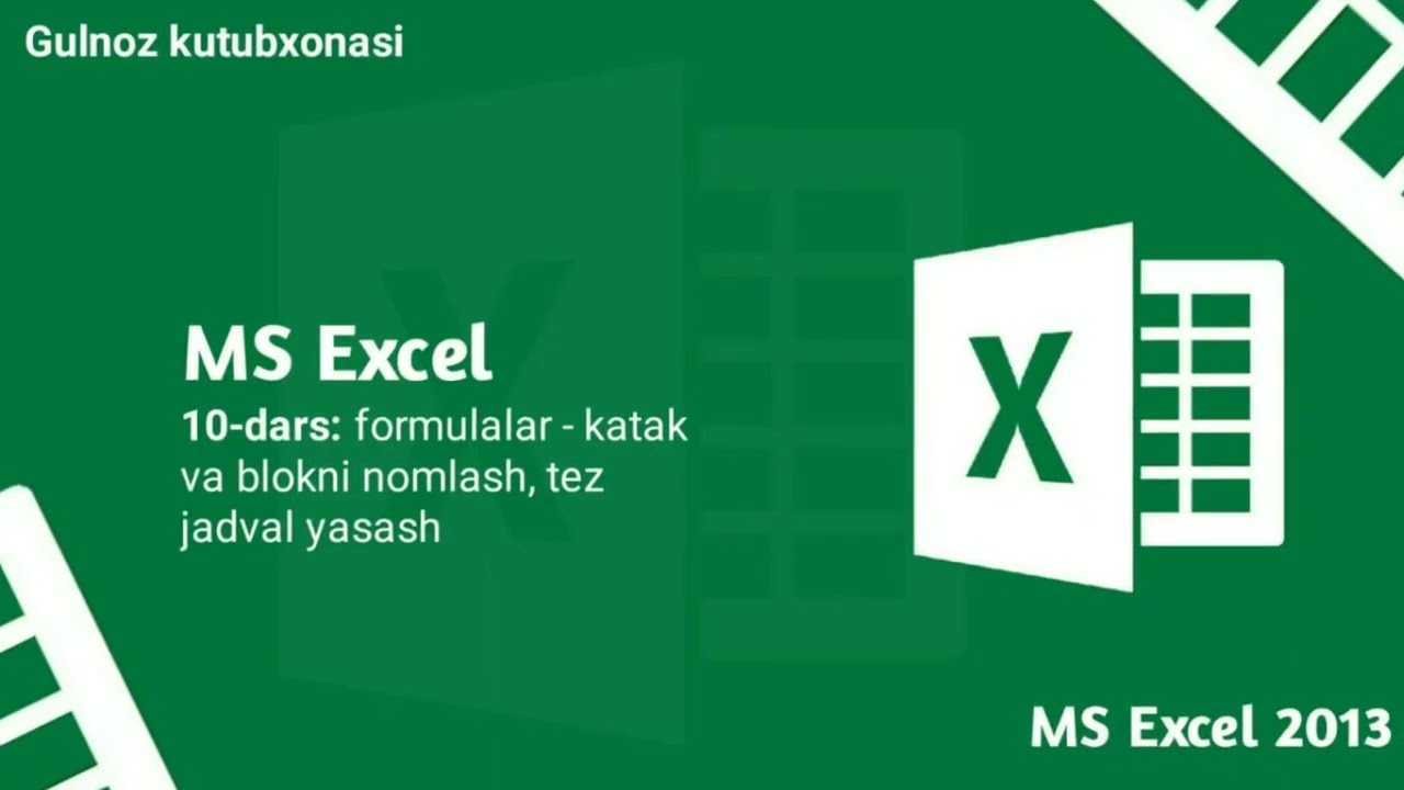 MS Excel 10-dars: formulalar - katak va blokni nomlash, jadvallar yasash