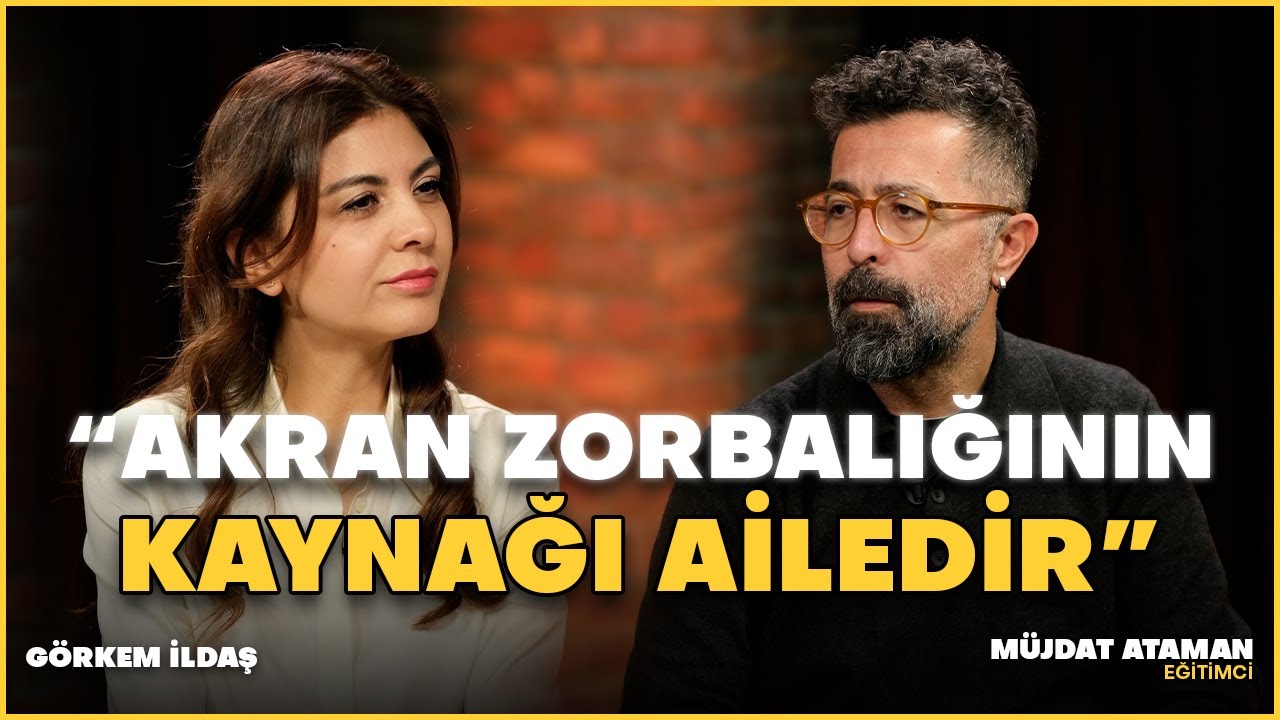 "Akran zorbalığının kaynağı ailedir…" / Müjdat Ataman & Görkem İldaş