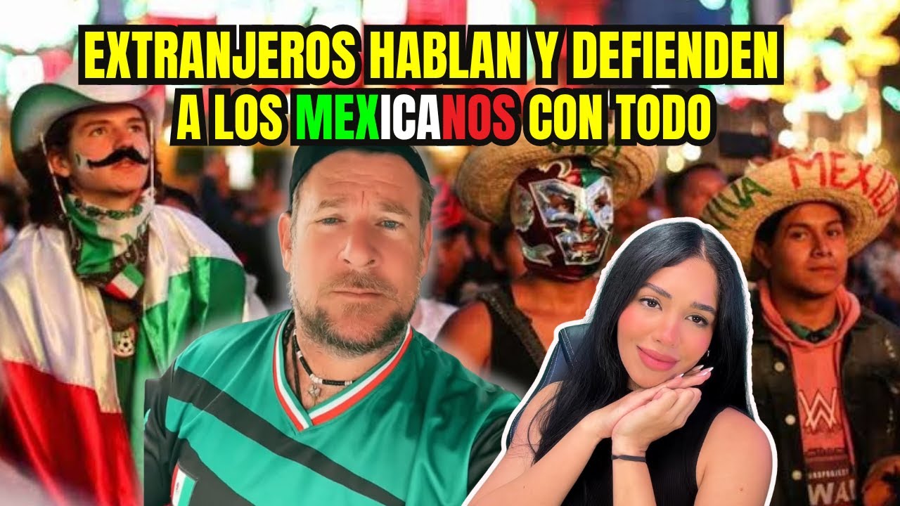 EXTRANJEROS DEFENDIENDO A LOS MEXICANOS COMO NUNCA ANTES 🇲🇽😱 TE SORPRENDERÁ