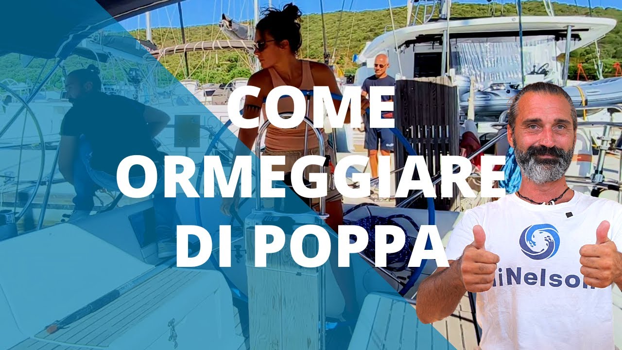 Come ormeggiare di poppa la barca. Guida completa all' Ormeggio di poppa per principianti.