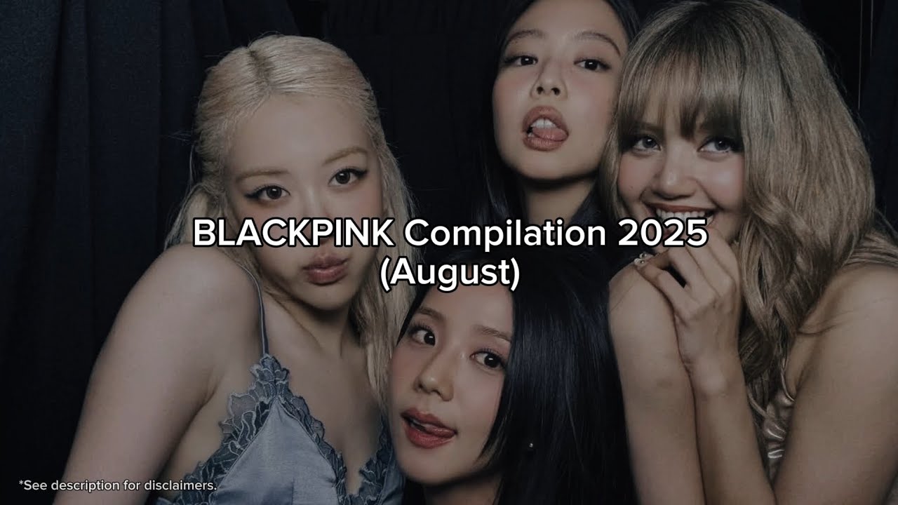 BLACKPINK Compilation 2025 (August) @MtfPlug2