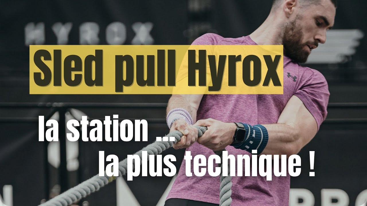 HYROX 360°#3 - Sled pull : la station la plus techniques (erreurs & conseils)