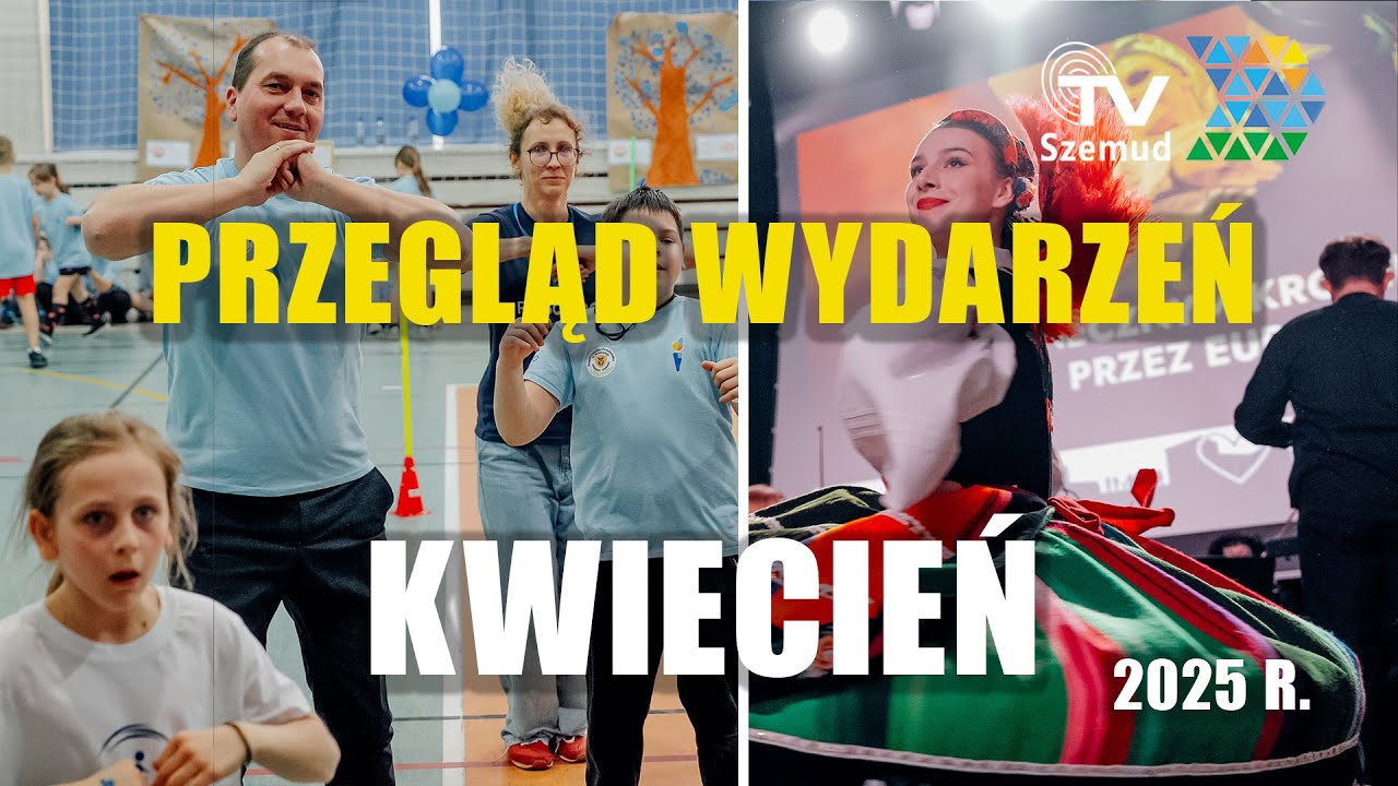Kwiecień 2025 r. Gmina Szemud okiem kamery TV Szemud.