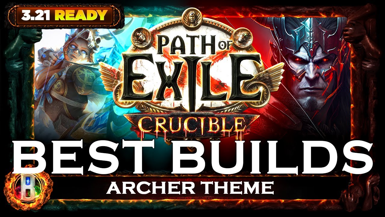[PoE 3.21] POE BEST BUILDS - BEST ARCHER BUILDS - CRUCIBLE LEAGUE - POE BUILDS