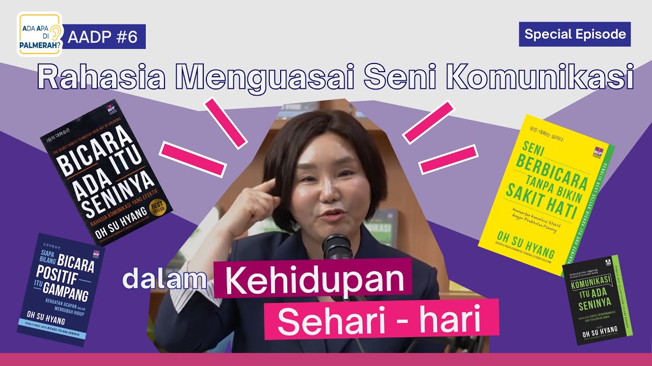 #AADP Special Eps: Rahasia Menguasai Seni Berbicara dalam Kehidupan Sehari-hari bersama Oh Su Hyang