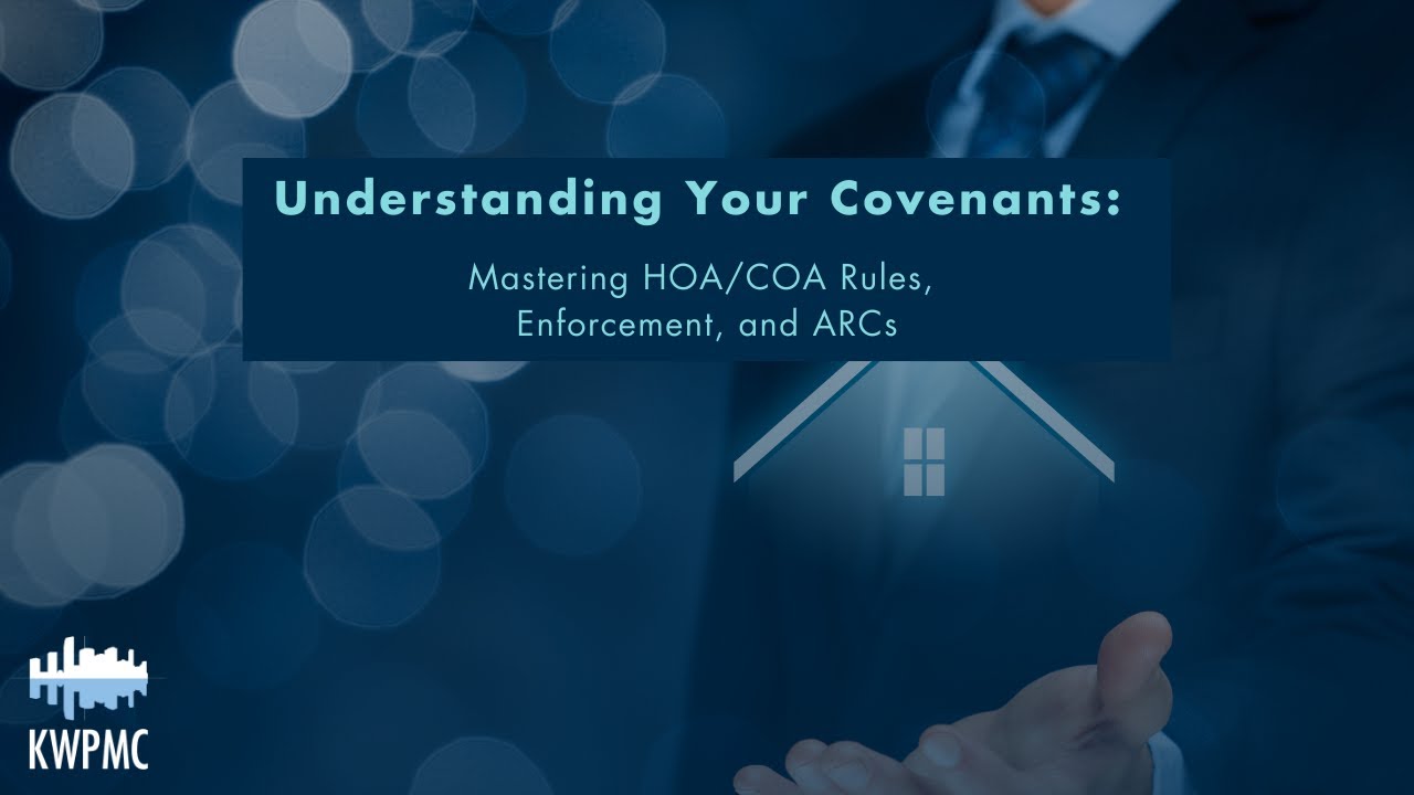 Understanding your Covenants: Mastering HOA/COA Rules, Enforcement, and ARCs