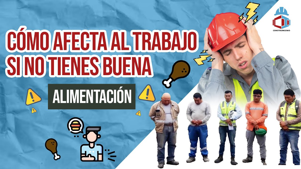 ¿Cómo afecta al TRABAJO sino tienes buena ALIMENTACIÓN?