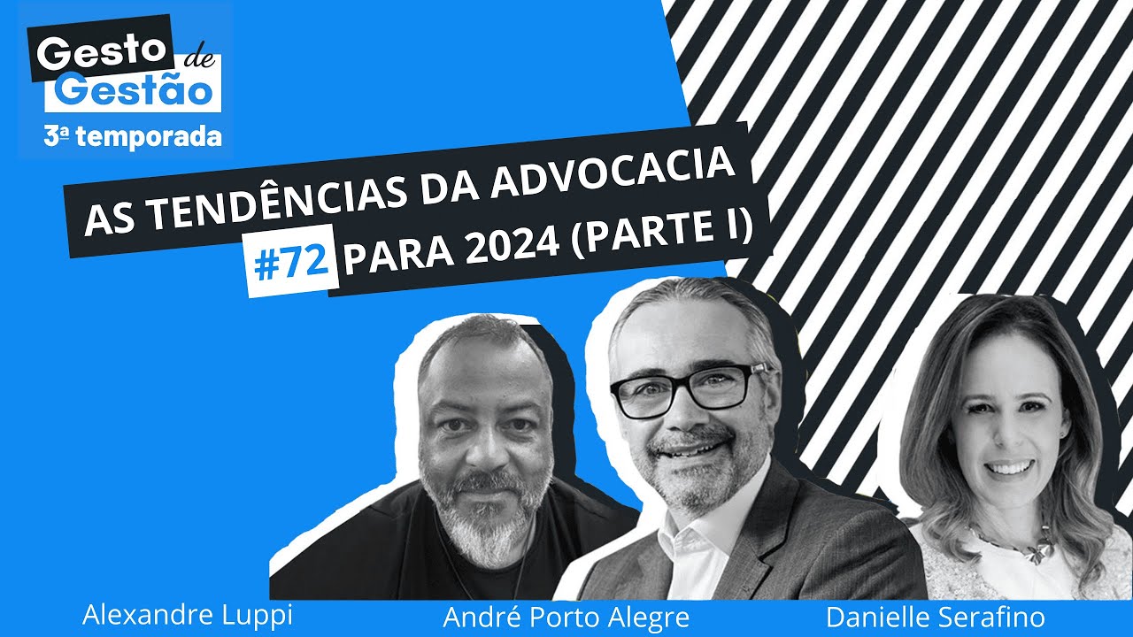 As tendências da Advocacia para 2024 (Parte 1) - 72 Gesto de Gestão