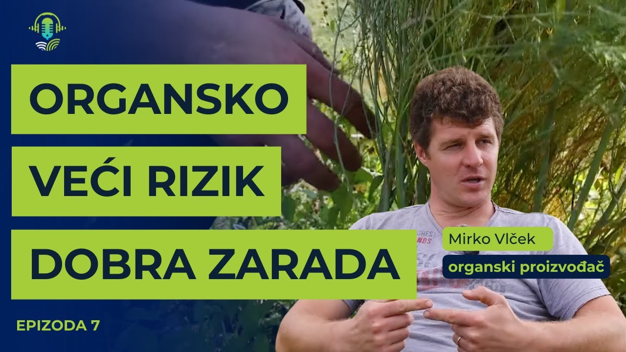 Organska proizvodnja: Od Izazova do ZARADE | Mirko Vlček | Agro Priče EP 7