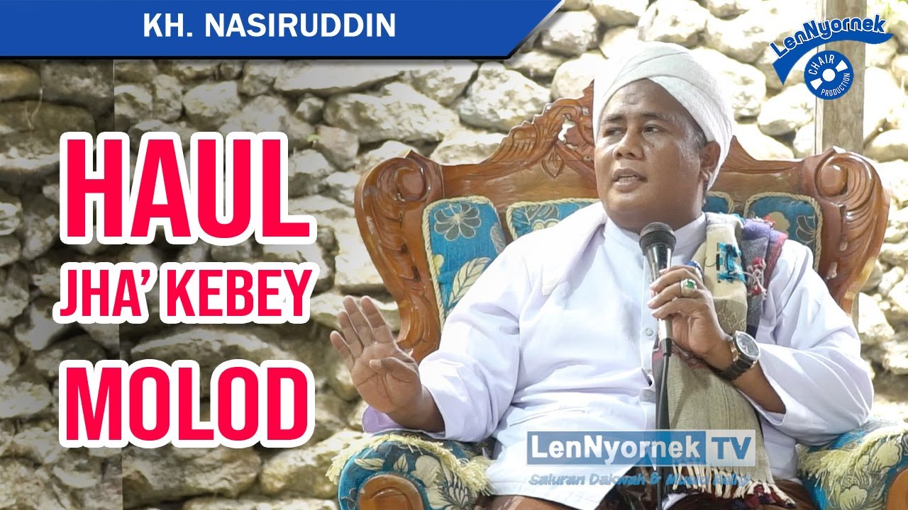 HAUL JEK KEBEY MOLOD  || KH. Nasiruddin