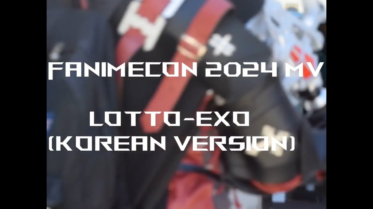 Fanimecon 2024 MV (Feat. Lotto-Exo) (Korean version)