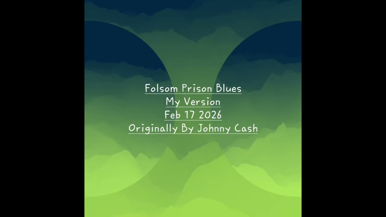 Folsom Prison Blues (Cover)Originally By Johnny Cash