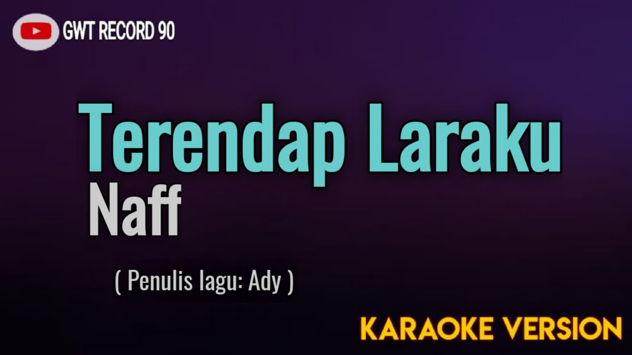 Naff - Terendap Laraku ( Karaoke )
