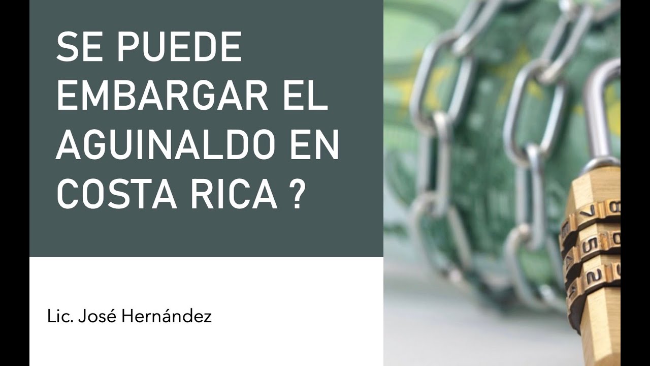 SE PUEDE EMBARGAR EL AGUINALDO EN COSTA RICA ?? ABOGADOS EN COSTA RICA // COBRO JUDICIAL
