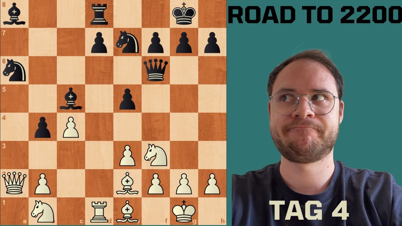 Ich spiele jeden Tag Schach bis 2200 ELO - Tag 4