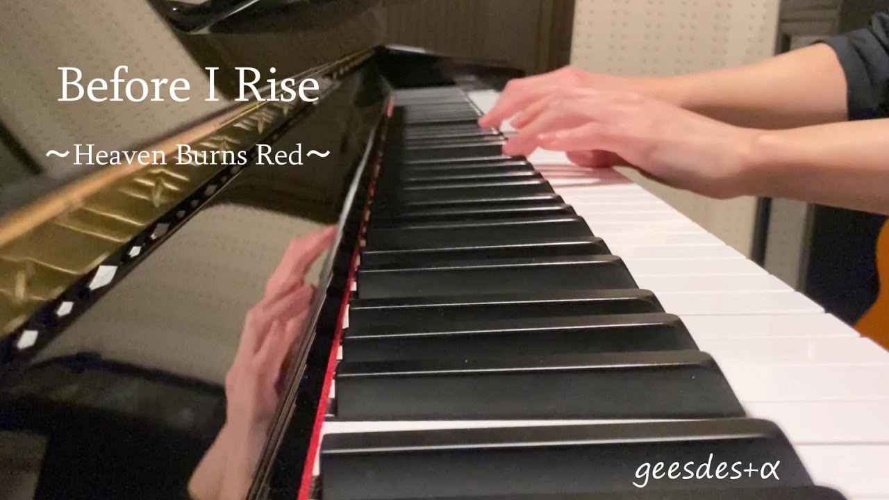 Before I Rise / Heaven Burns Red(ピアノ)【geesdes+α】