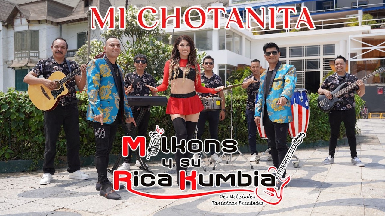 MILKONS Y SU RICA KUMBIA : MI CHOTANITA
