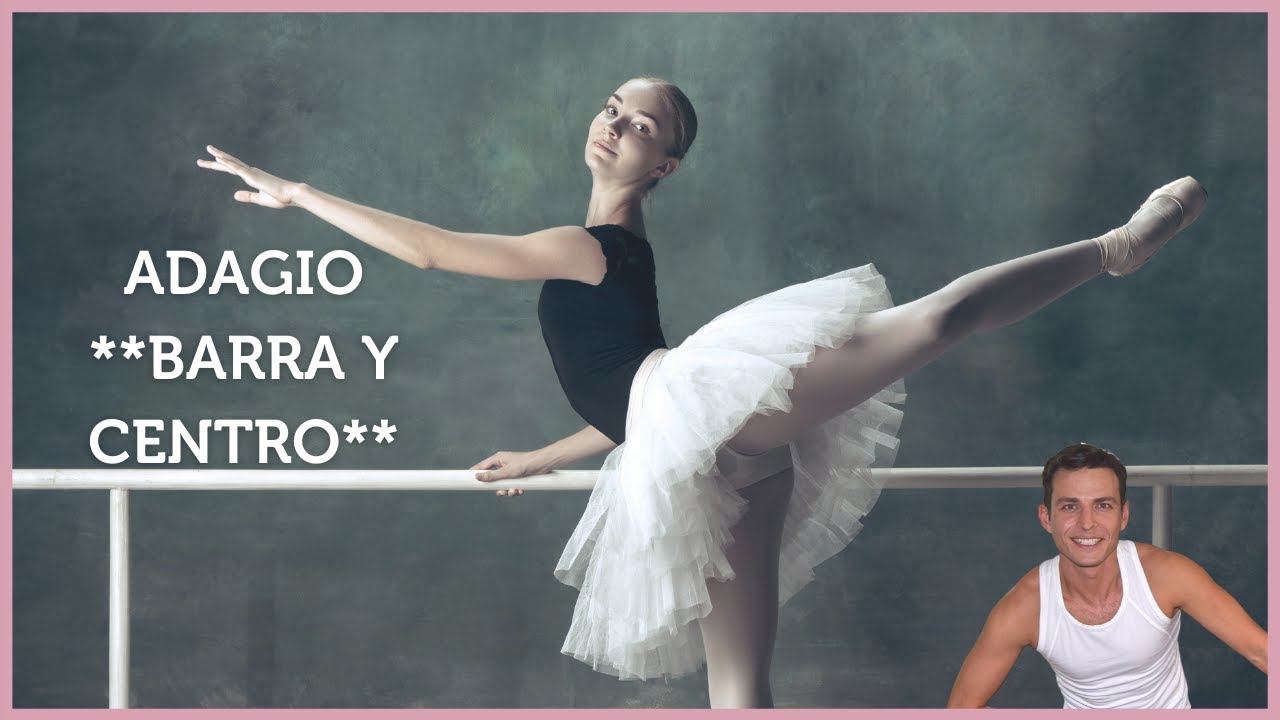 🩰 ADAGIO 👉 Barra y Centro **14 combinaciones para tu clase de danza clásica**