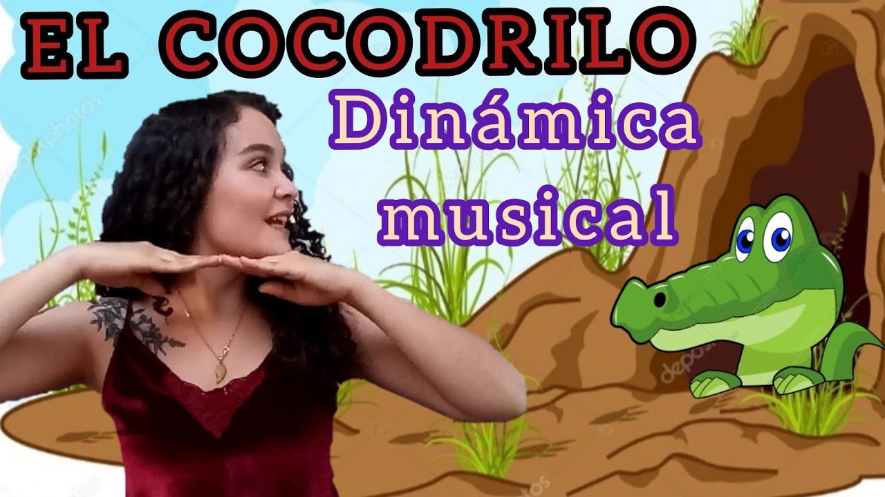 El cocodrilo - Dinámica Musical para niños