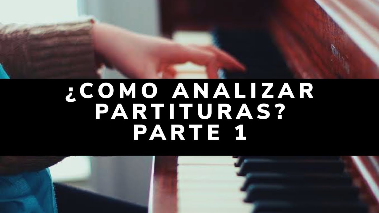 ¿Cómo analizar partituras? PARTE 1