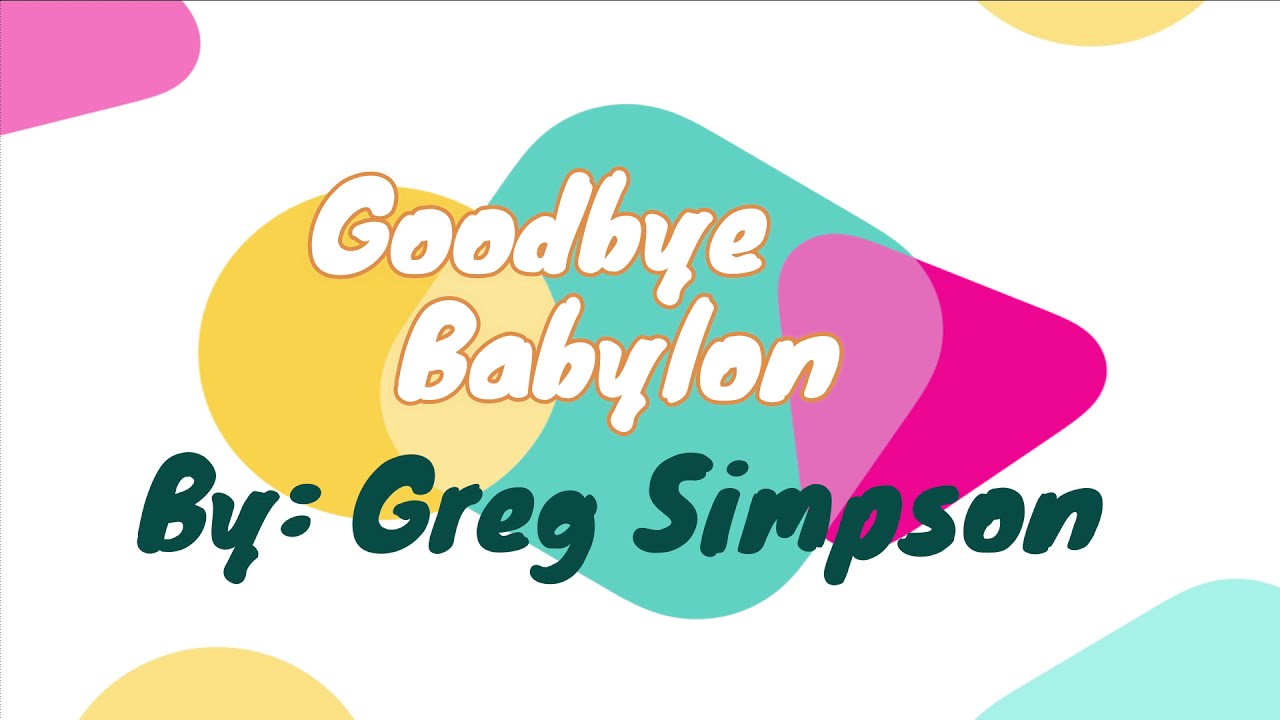 Goodbye Babylon - Seven Wonders  [Greg Simpson]