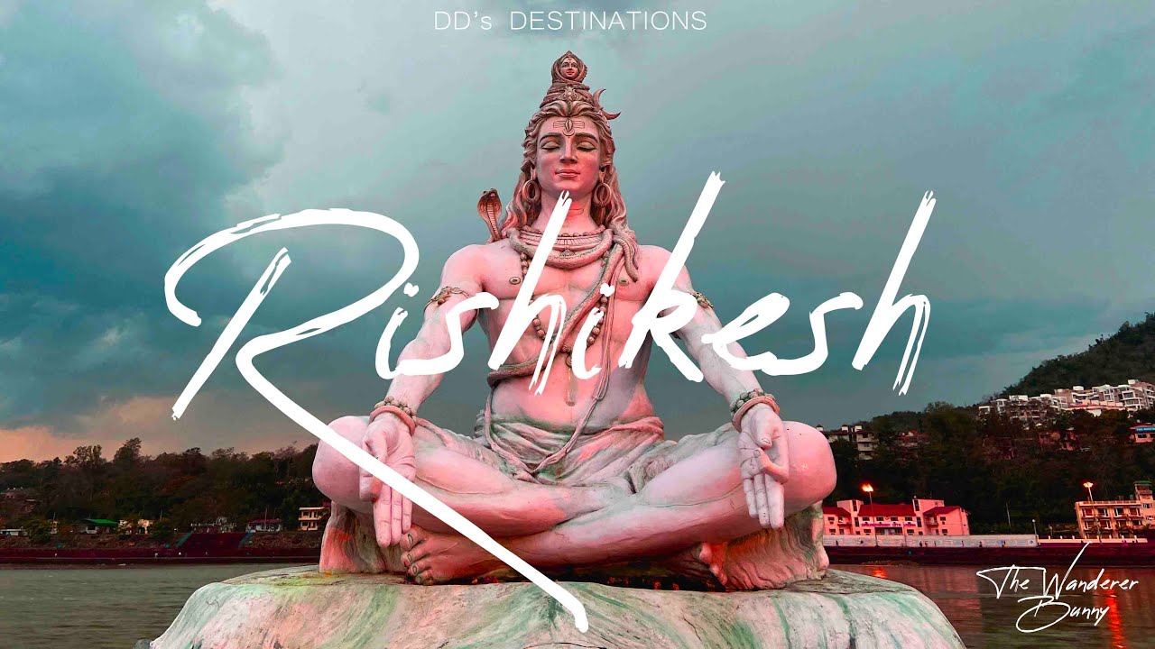 Rishikesh | The Gateway to Himalayas | A travel film by The Wanderer Bunny