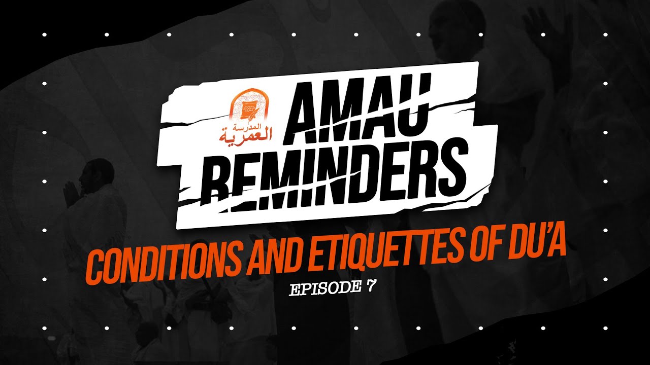 Conditions & Etiquettes Of Dua -  AbdulRahman Hassan