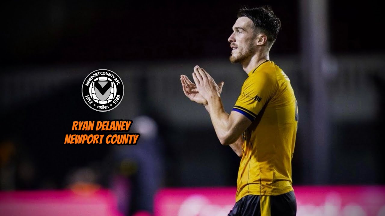 Ryan Delaney Newport County Highlights