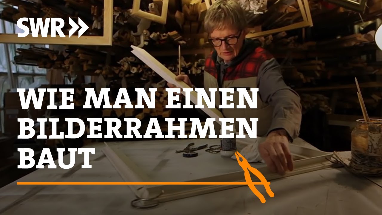 Wie man einen Bilderrahmen baut | SWR Handwerkskunst