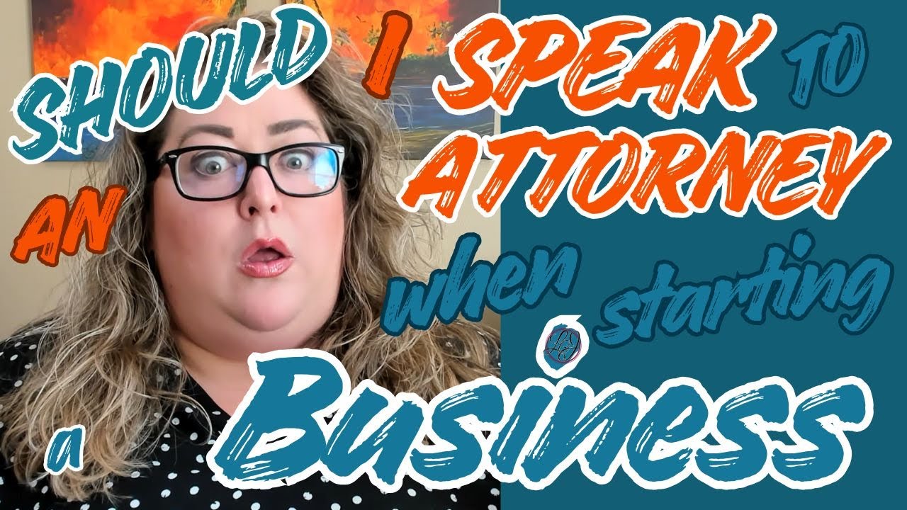 I'm Starting a Business, Should I SPEAK to an Attorney?