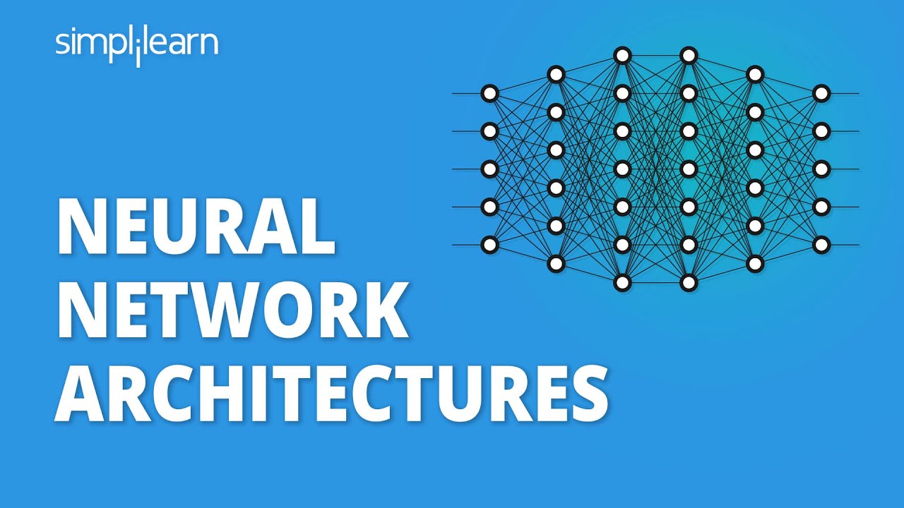 Neural Network Architectures | Types of Neural Network Architectures | Neural Network | Simplilearn