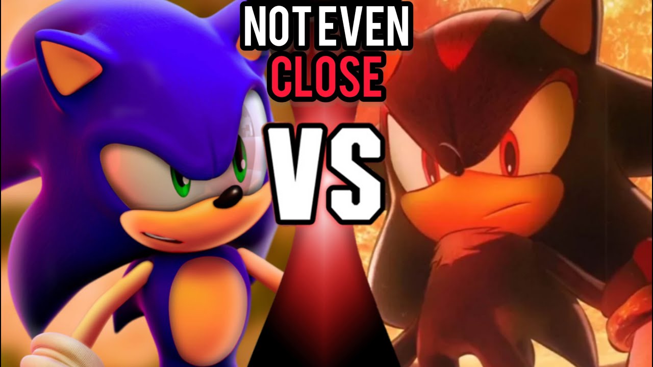 Why Sonic VS Shadow ISN'T EVEN CLOSE!!