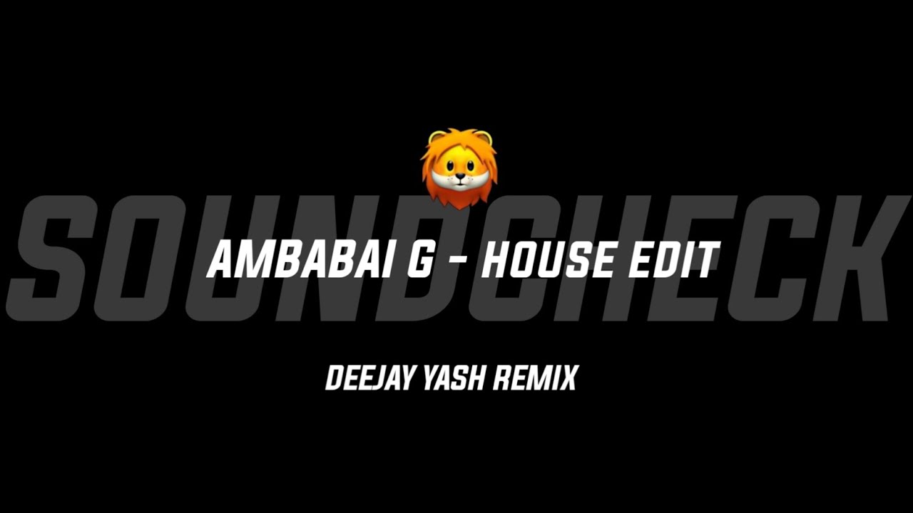 AMBABAI G TUZA SAMBAL VAJLA - HOUSE EDIT - DEEJAY YASH REMIX - NAVRATRI SPECIAL DJ SOUNDCHEAK 