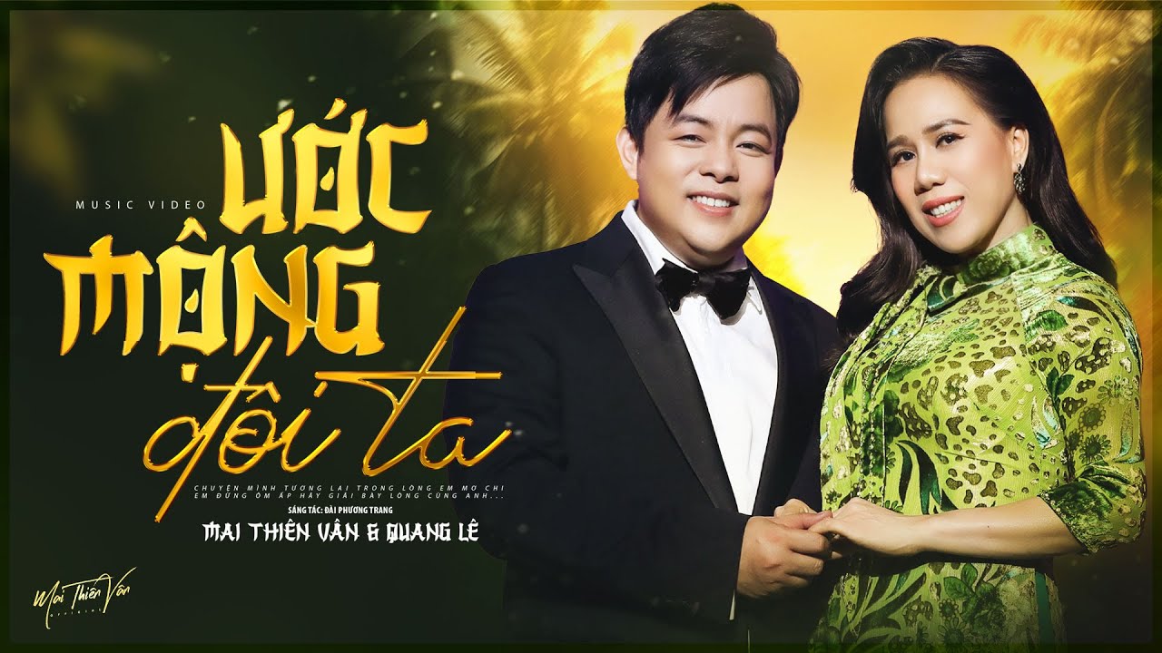 Quang Lê & Mai Thiên Vân - Ước Mộng Đôi Ta | Official MV | Sáng tác: Đài Phương Trang