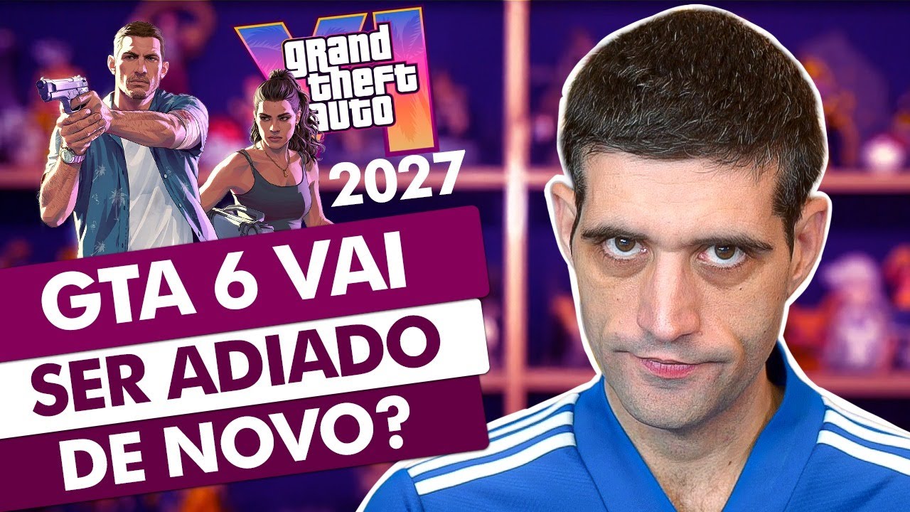 GTA 6 vai ser ADIADO DE NOVO? novas noticias N&Atilde;O S&Atilde;O BOAS