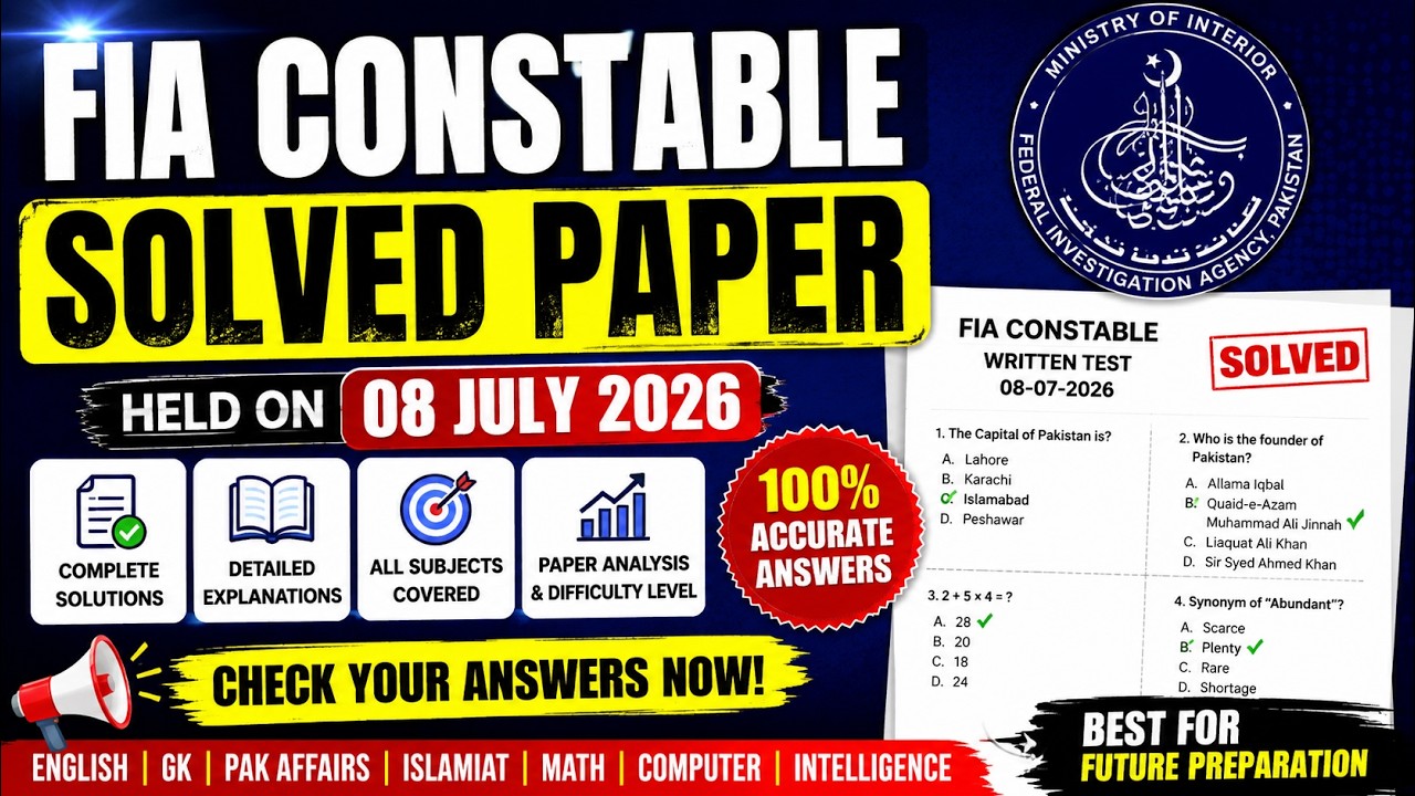 Today FIA Constable Solved Paper 07/08/2026 | Today's FIA Written Test Complete Answers