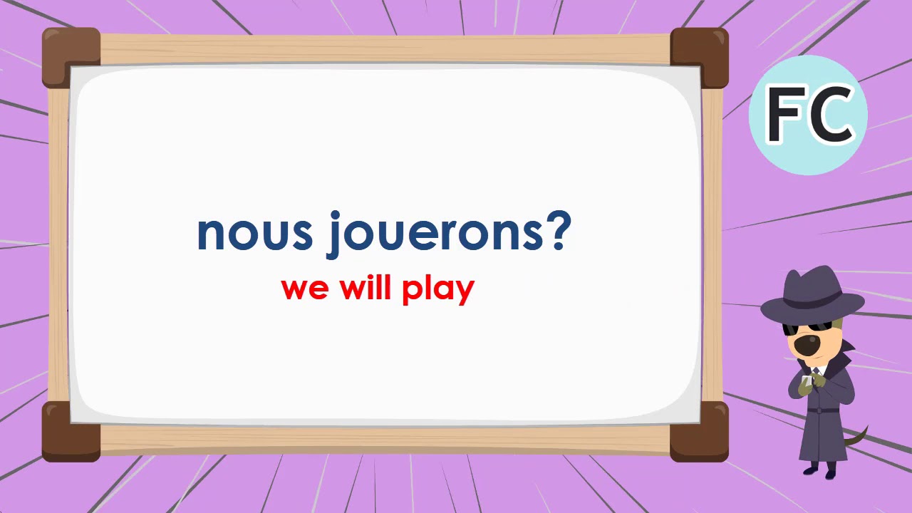 Le Verbe Jouer au Futur - To Play Futur Simple Tense - French Conjugation