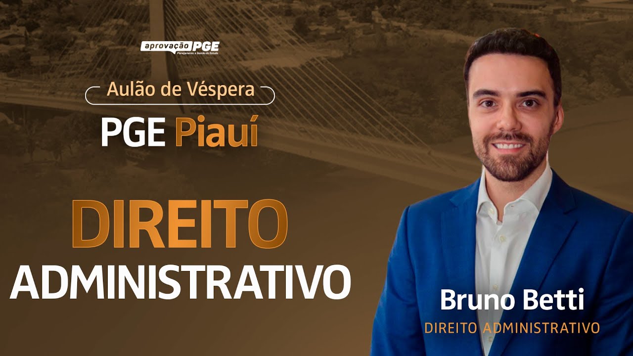 Direito Administrativo - Aulão de Véspera PGE Piauí