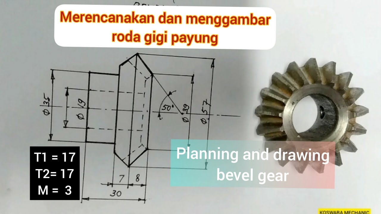 Merencanakan  & Menggambar  Roda Gigi Payung / Planning & Drawing Bevel Gear