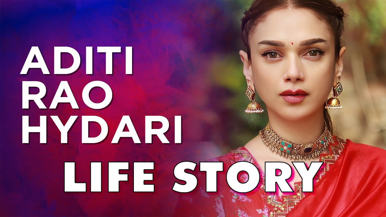 Aditi Rao Hydari Life Story | Biography