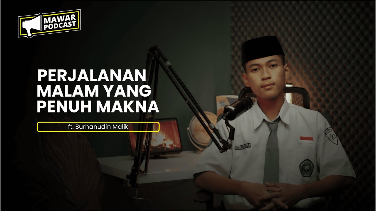 Perjalanan Malam Yang Penuh Makna | MAWAR PODCAST | #15