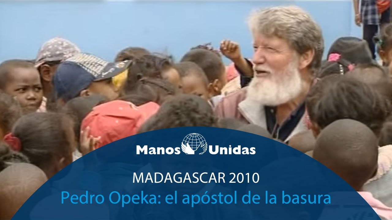 2010 - Madagascar - Pedro Opeka: el apóstol de la basura. Pueblo de Dios TVE | Manos Unidas