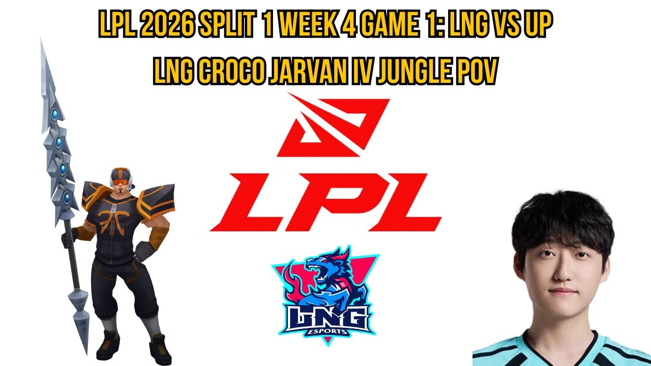 LPL 2026 Split 1 Week 4 Game 1: LNG vs UP | LNG Croco Jarvan IV Jungle POV
