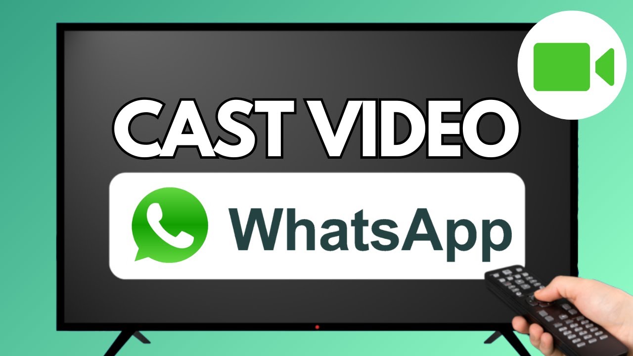 How to Cast WhatsApp Video on TV (2025 Guide)