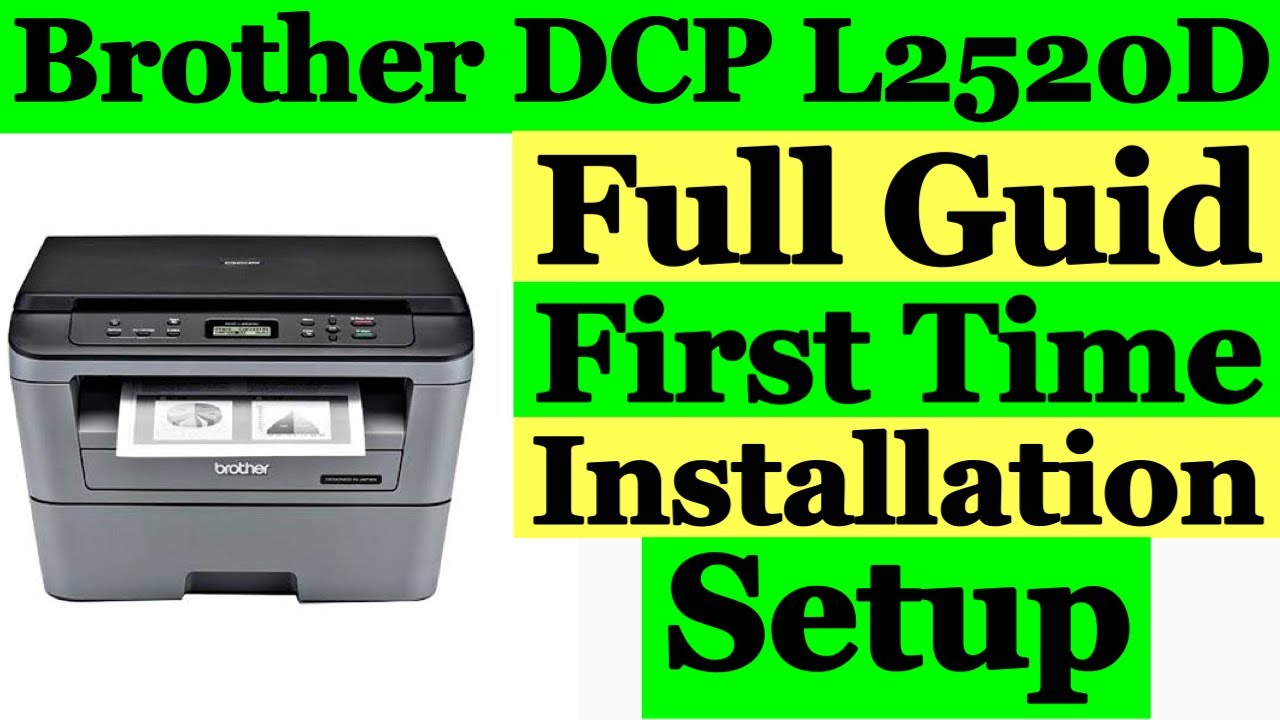 Brother DCP L2520D Printer First Time Installation & Full Guide