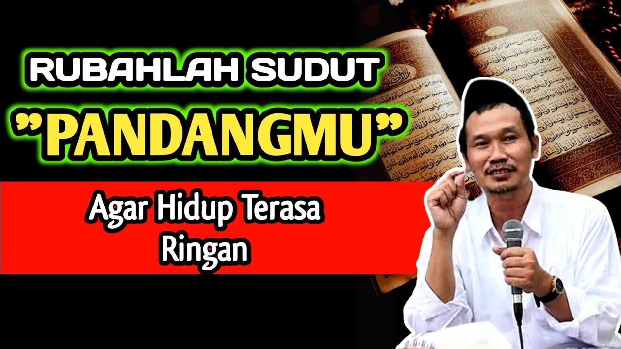 Rubahalah Sudut Pandangmu Agar Hidup Terasa Ringan‼️Kajian Gus Baha