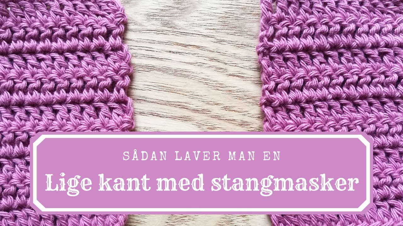 Sådan får man en lige kant når man hækler med stangmasker - stangmaske-erstatning - af niah.dk