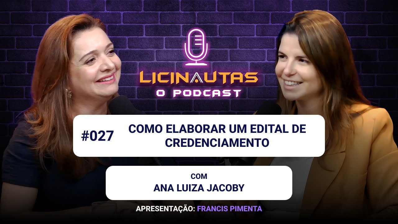 Ana Luiza Jacoby #027 - Como elaborar um edital de credenciamento da Lei 14.133/2021