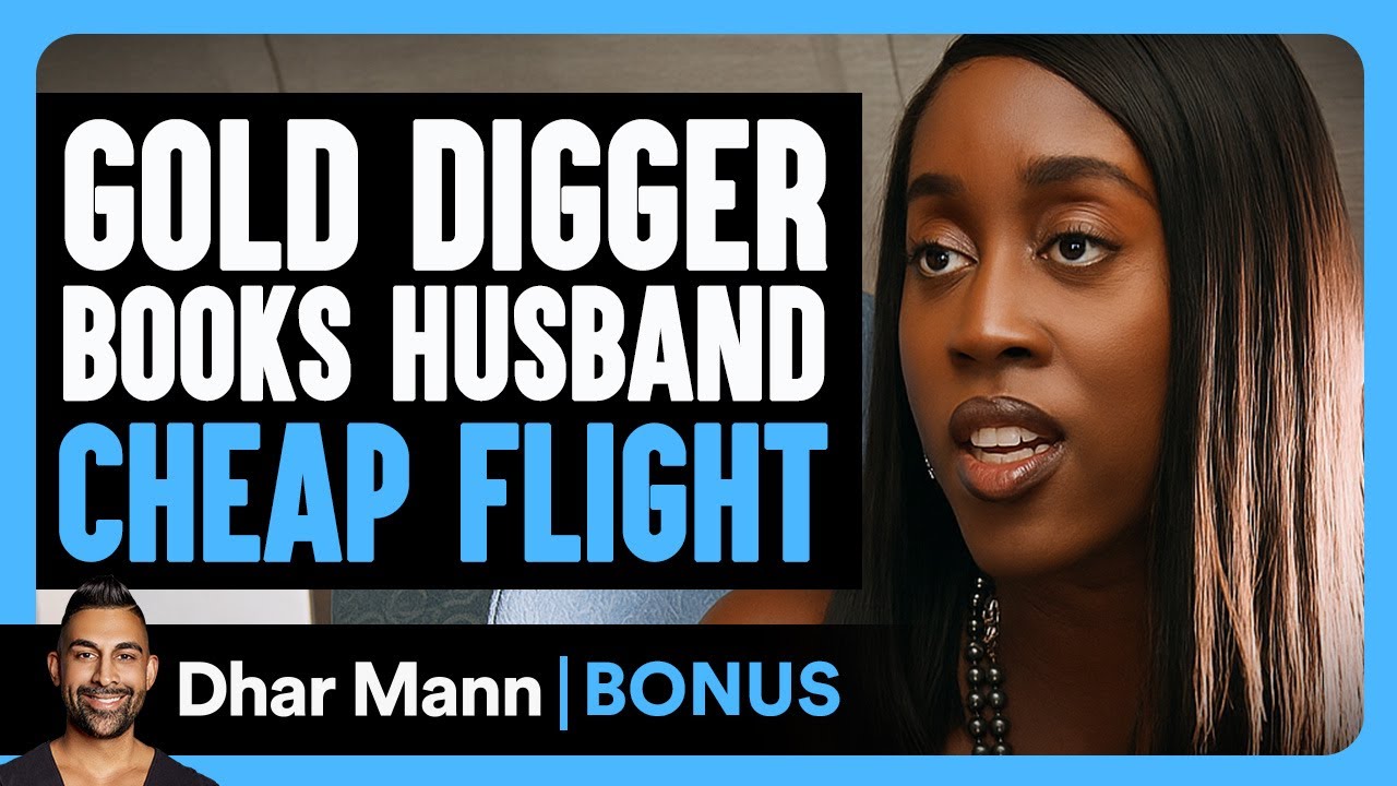 GOLD DIGGER Books HUSBAND Cheap Flight | Dhar Mann Bonus!