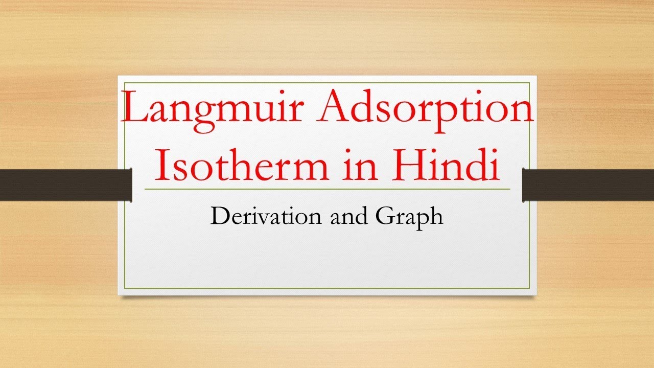 Langmuir adsorption isotherm in hindi